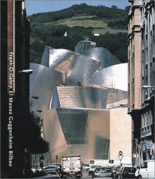 Frank O. Gehry: Guggenheim Museum Bilbao - Coosje Van Buggen, Coosje Van Bruggen