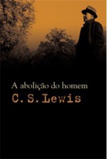 A Abolição do Homem - C.S. Lewis