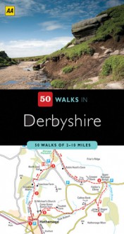 Derbyshire (AA 50 Walks Series) - A.A. Publishing