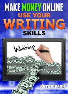 Make money online using writing skills (fiverr.com) - Peter Park