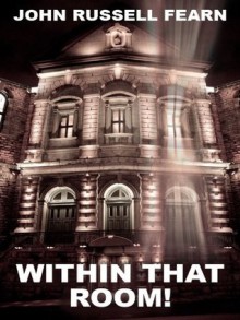 Within That Room! A Tale of Horror - John Russell Fearn