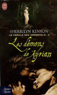 Les démons de Kyrian (Le cercle des immortels #2) - Sherrilyn Kenyon, Dany Osborne