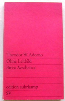 Ohne Leitbild - Theodor W. Adorno