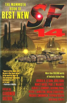 The Mammoth Book of Best New SF 14 - Gardner R. Dozois, Steven Utley, Ian McDonald, Peter F. Hamilton, Alastair Reynolds, Eliot Fintushel, Brian M. Stableford, John Kessel, Stephen Baxter, Greg Egan, Charles Stross, Ursula K. Le Guin, Paul J. McAuley, Rick Cook, Nancy Kress, Ernest Hogan, Tananarive Due, Sus