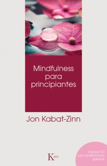 Mindfulness para principiantes - Jon Kabat-Zinn