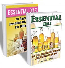 80 Aromatic Essential Oil Recipes You've Got To Try In Your Diffuser: (Essential Oils for Diffuser, Young Living Essential Oils Book) (Home Remedies, Aromatherapy, natural remedies) - Sarah Lowson, Jessica Grey