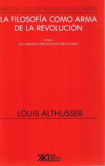 La Filosofía Como Arma de la Revolución - Louis Althusser