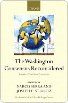 The Washington Consensus Reconsidered - Narcac Serra, Joseph E. Stiglitz