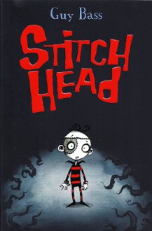 Stitch Head - Guy Bass, Pete Williamson