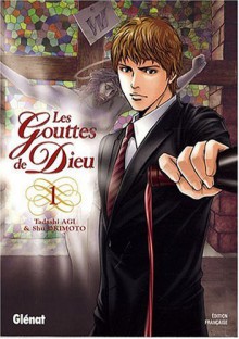 Les Gouttes de Dieu 1 - Tadashi Agi, Anne-Sophie Thévenon, Shu Okimoto