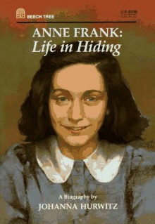 Anne Frank: Life In Hiding - Johanna Hurwitz, Vera Rosenberry