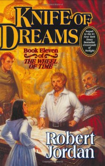 Knife of Dreams (Wheel of Time, #11) - Robert Jordan