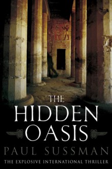 The Hidden Oasis - Paul Sussman