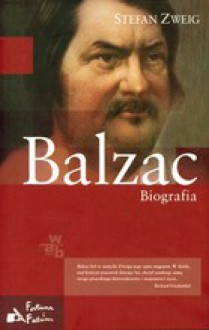 Balzac. Biografia - Stefan Zweig