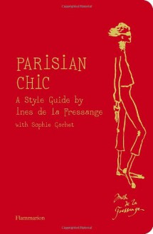 Parisian Chic: A Style Guide by Ines de la Fressange - 'Ines de la Fressange', 'Sophie Gachet'