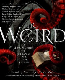 The Weird: A Compendium of Strange and Dark Stories - Jeff VanderMeer, Ann VanderMeer, Bob Leman