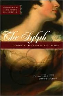 The Sylph - Georgiana, Duchess of Devonshire, Jonathan David Gross