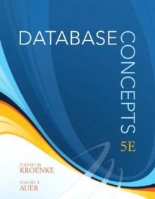 Database Concepts (5th Edition) - David M. Kroenke, David Auer