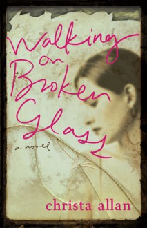 Walking on Broken Glass - Christa Allan