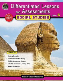 Differentiated Lessons & Assessments: Social Studies Grd 6 - Julia Mcmeans