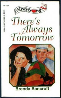 There's Always Tomorrow (Heartsong Presents #122) - Brenda Bancroft