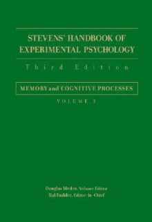 Stevens' Handbook of Experimental Psychology, Memory and Cognitive Processes - Hal Pashler, Douglas L. Medin