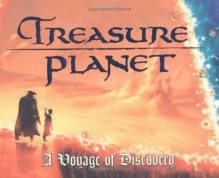 Treasure Planet: A Voyage of Discovery - Jeff Kurtti