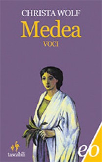 Medea: Voci - Christa Wolf, Anita Raja