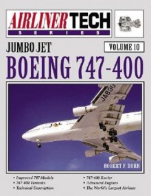 Boeing 747-400 - AirlinerTech Volume 10 - Robert F. Dorr