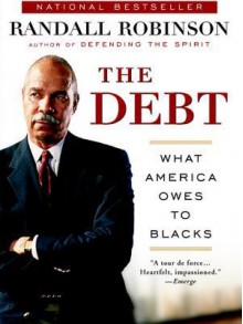 The Debt: What America Owes to Blacks - Randall Robinson