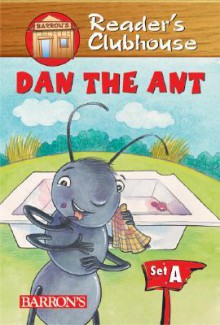 Dan the Ant (Reader's Clubhouse Level 1 Reader) - Jennifer B. Gillis