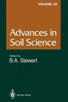 Advances in Soil Science, Volume 20 - Bobby A. Stewart, M. Becker, Jagdish K. Ladha, Yadvinder-Singh, Bijay-Singh, B.T. Christensen, D.J. Horne, C.S. Khind, R.P. Pareek, T.B. Parkin, M.G. Wallis, J.A. Robinson