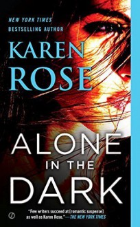 Alone in the Dark (The Cincinnati Series) by Rose, Karen(February 2, 2016) Mass Market Paperback - Karen Rose