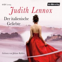 Der italienische Geliebte - Judith Lennox, Juliane Kohler