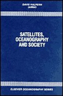 Satellites, Oceanography and Society - David Halpern