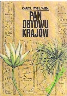 Pan obydwu krajów. Egipt w I tysiącleciu p.n.e. - Karol Myśliwiec