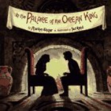 In the Palace of the Ocean King - Marilyn Singer, Ted Rand