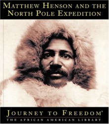 Matthew Henson And The North Pole Expedition - Ann Gaines