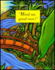 Mind Me Good Now!: A Caribbean Folktale - Lynette Comissiong, Marie Lafrance