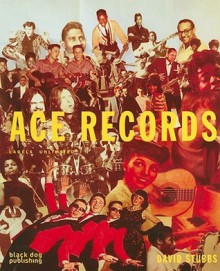 Ace Records: Labels Unlimited - David Stubbs, Rob Young