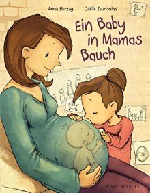 Ein Baby in Mamas Bauch - Anna Herzog, Joëlle Tourlonias