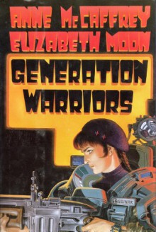 Generation Warriors (The Planet Pirate Series) - Anne McCaffrey, Elizabeth Moon