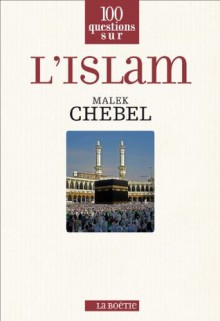 L'islam (100 Questions sur) - Malek Chebel