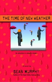 The Time of New Weather - Sean Murphy