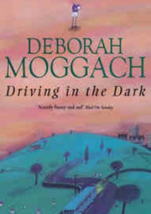 Driving in the Dark - Deborah Moggach