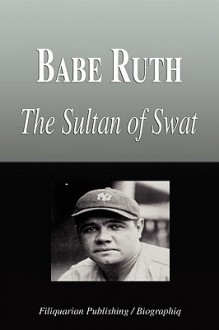 Babe Ruth - The Sultan of Swat (Biography) - Biographiq