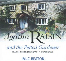 Agatha Raisin and the Potted Gardener - M.C. Beaton, Penelope Keith