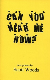 Can You Hear Me Now? - Scott Woods