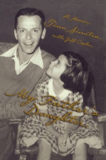 My Father's Daughter: A Memoir - Tina Sinatra, Jeff Coplon