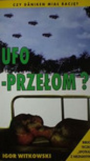 UFO - przełom? - Igor Witkowski